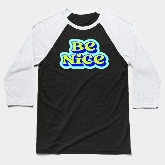Be Nice Wall Collage Neon Blue Green Groovy Aesthetic Baseball T-Shirt by Asilynn
